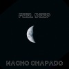 Nacho Chapado《Feel Deep》[MP3/LRC]