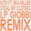 Kito、Bea Miller《Steal My Clothes (LP Giobbi Remix|Explicit)》[MP3/LRC]