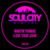 Martin Thomas - I Love Your Lovin' (Original Mix)