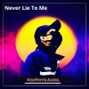 Kai Phyo Aung、Rauf&Faik - Never Lie to Me