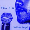 Julian Angel - Fall 4 u