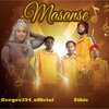 Ethic Entertainment、Geegee254_official - Masanse (feat. Ethic entertainment)