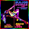 Major Domes、Professor Rygoo、Nathan Brumley - Show Me Love