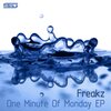 Freakz - One Minutes of Monday
