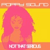 Poppy Sound - Not That Serious (Original Mix)