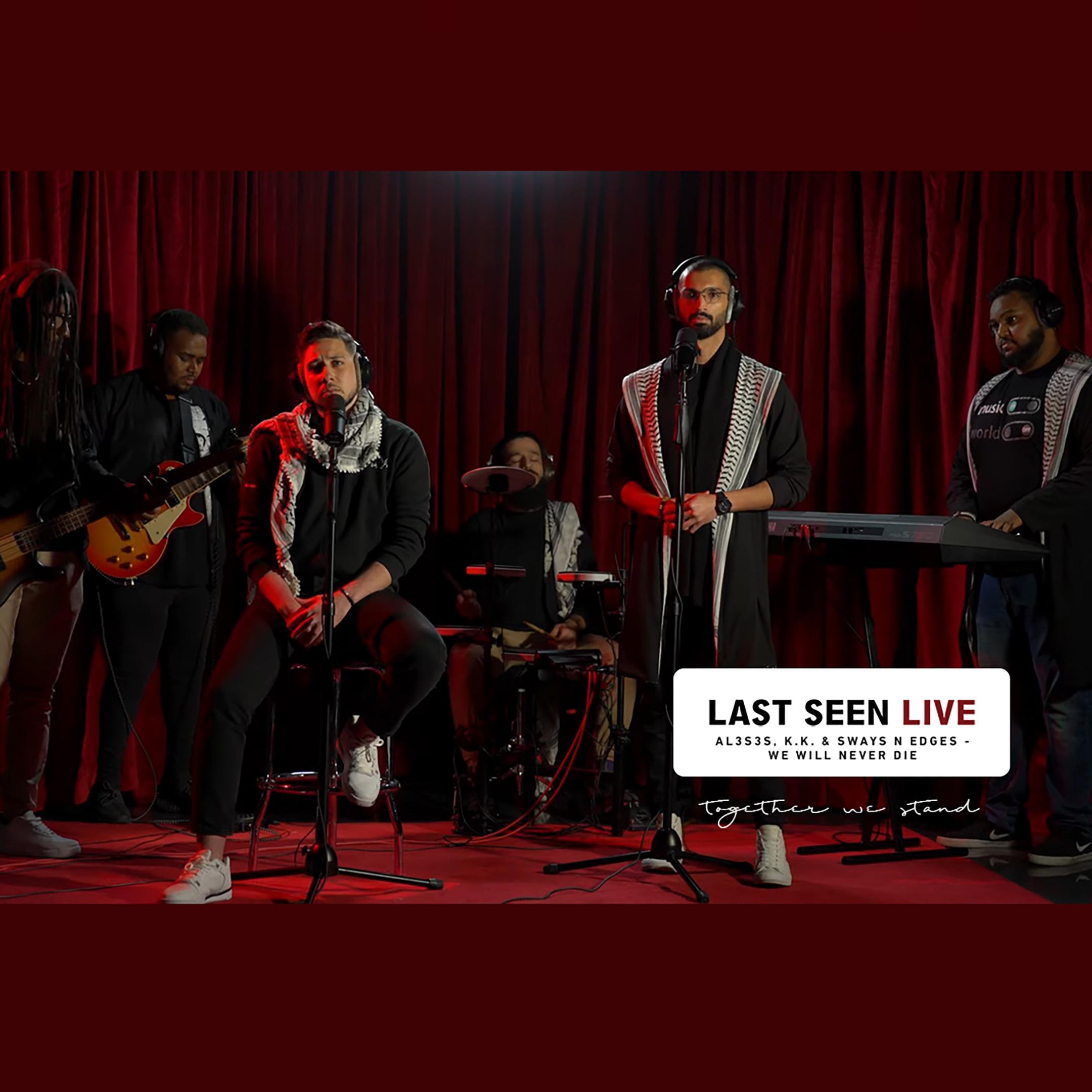 Last Seen Live、AL3S3S、Sways N Edges、K.K - We Will Never Die (feat. Al3s3s &  K.K & Sways N Edges)(Live)