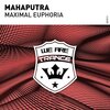 Mahaputra - Maximal Euphoria (Extended Mix)