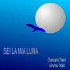 Giancarlo Traini、Simone Traini - Sei La Mia Luna