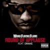 Waka Flocka Flame、Drake - Round of Applause (feat. Drake)