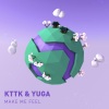 KTTK、Yuga - Make Me Feel