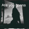 MEMBA、Jamie T、Iu（2）、Kayuá - Are you gonna (feat. IU Kayuá & MEMBA)(Explicit)