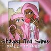 Haylie Nichole、Drizzy - Stayed Tha Same (feat. Drizzy)(Explicit)