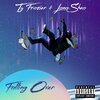Ty Frazier、Lana Shea - Falling Over (feat. Lana Shea)(Explicit)
