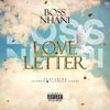 Boss Nhani、Shabba、Thandile Sigabi - Love Letter (feat. Shabba & Thandile Sigabi)
