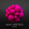 Max Vertigo - Magic (Original Mix)