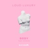 Loud Luxury、Brando - Body