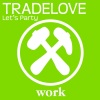 Tradelove《Let's Party》[MP3/LRC]