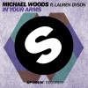 Michael Woods、Lauren Dyson - In Your Arms (feat. Lauren Dyson)(Radio Edit)
