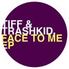 Tiff & Trashkid - Face to Me