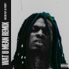 Dae Dae、Lil Yachty - Wat U Mean (feat. Lil Yachty)(Remix|Explicit)