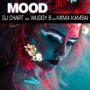 Woddy B、MIMA KAMBAI、DJ Chart《MOOD》[MP3/LRC]