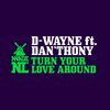 D-wayne、Dan'thony - Turn Your Love Around (feat. Dan'thony)