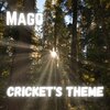 Mihael Magajna Magister、M.A.G.O. - Cricket's theme