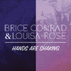 Brice Conrad、Louisa Rose - Hands Are Shaking (Versionélectro)