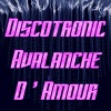 Discotronic、Dirk Heine - Avalanche D´amour