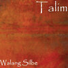 Talim、Robert Cipres - Walang Silbe (Explicit)