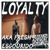 Akafre$h、Escourido - Loyalty (Explicit)