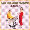 Jane Wang、Geoff Yule Smith - Is It Love?