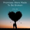 iTOK - Promises Were Made To Be Broken (Explicit)