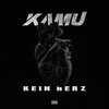 KAMU - Kein Herz (Explicit)