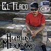 El Flaco - Humilde Mexicano