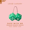 Loud Luxury、Drew Love - Safe With Me (Damon Sharpe Remix)