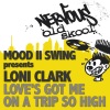 mood ii swing、loni clark - Love's Got Me (On A Trip So High)(Time Mix)