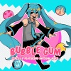 Matthew Farnham、Circus-P、初音ミク - Bubble Gum