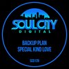 Backup Plan - Special Kinda Love