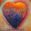 Danny Wright《Full Of Love》[MP3/LRC]