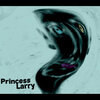 Princess Larry、Trent Green - Slip Into