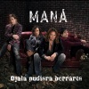 Maná - Ojalá Pudiera Borrarte