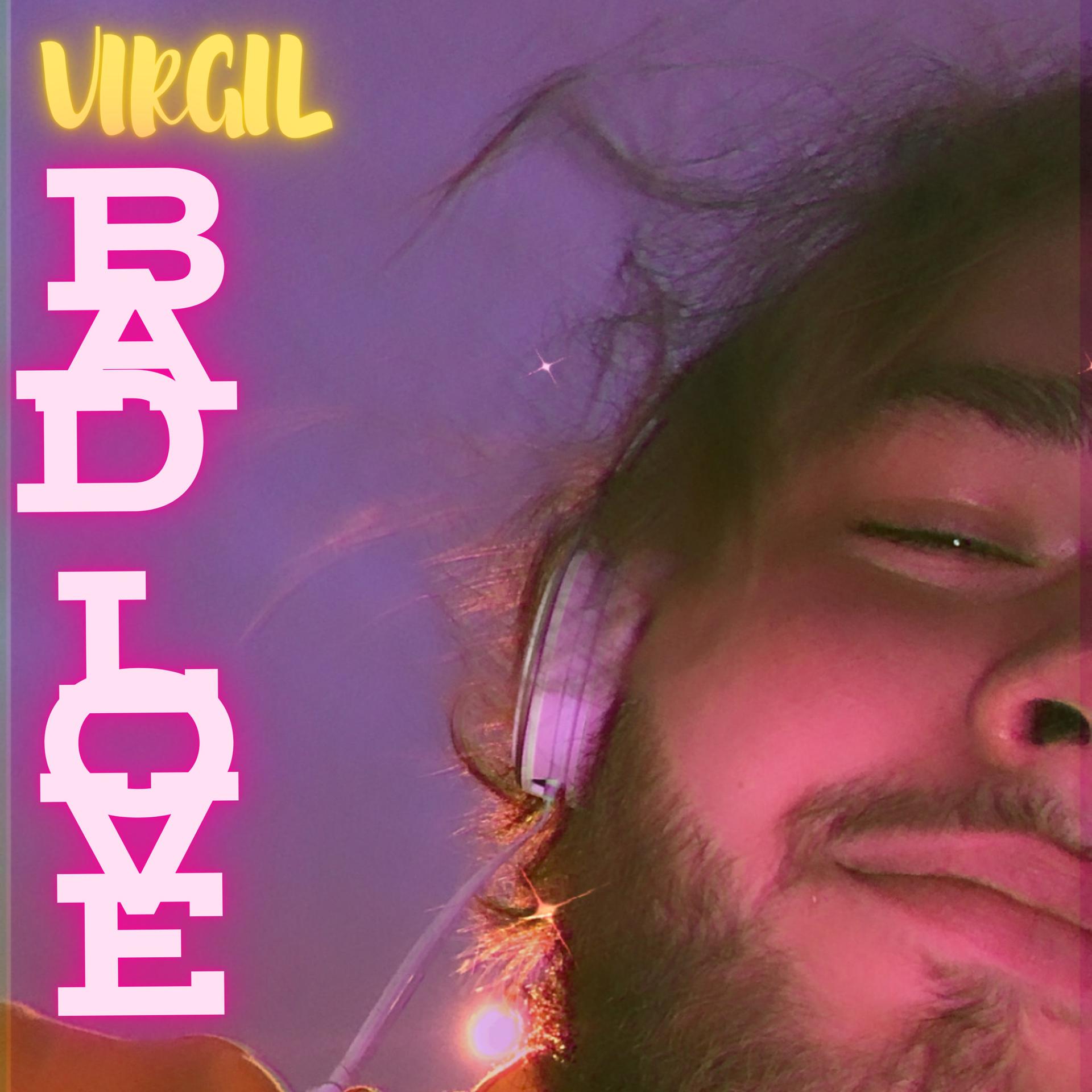 Virgil - BAD LOVE