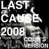 colin munroe - LAST CAUSE 2008 (Colin's Version|Explicit)