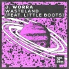J. Worra、Little Boots - Wasteland (feat. Little Boots)