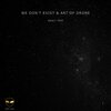 We Don't Exist、Art of Drone - Spacy Trip