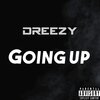 Dreezy - Going up (Explicit)