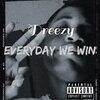 Dreezy - Everyday we win (Explicit)
