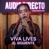 viva lives - El Siguiente (Audio Directo)