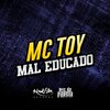 Mc Toy、Anderson Rosa do Nascimento - Mal Educado (Explicit)